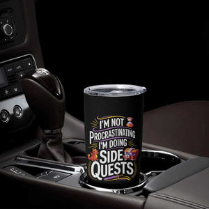Funny I Am Not Procrastinating I Am Doing Side Quests Tumbler Cup Fantasy RPG Gamer TS11 Print Your Wear
