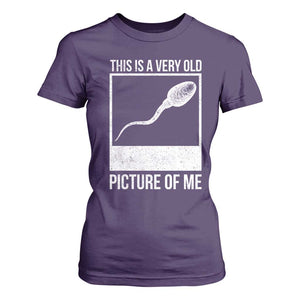 Funny This Is A Very Old Picture Of Me T Shirt For Women Adult Humor Gag Gift TS11 Purple Print Your Wear