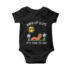 Wake Up Sluts Its Time To Sin Baby Onesie Funny Worm Meme TS11 Black Print Your Wear
