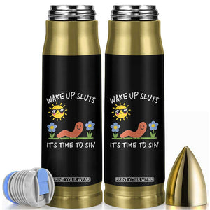 Wake Up Sluts Its Time To Sin Bullet Tumbler Funny Worm Meme TS11 Black Print Your Wear