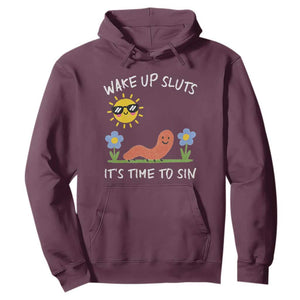 Wake Up Sluts Its Time To Sin Hoodie Funny Worm Meme TS11 Maroon Print Your Wear