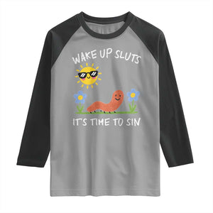 Wake Up Sluts Its Time To Sin Raglan Shirt Funny Worm Meme TS11 Sport Gray Black Print Your Wear