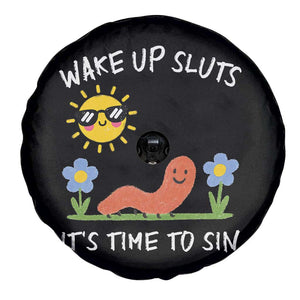 Wake Up Sluts Its Time To Sin Spare Tire Cover Funny Worm Meme TS11 Print Your Wear