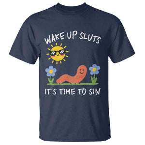 Wake Up Sluts Its Time To Sin T Shirt Funny Worm Meme TS11 Navy Print Your Wear