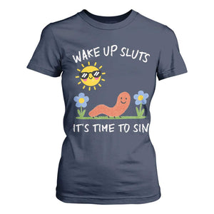 Wake Up Sluts Its Time To Sin T Shirt For Women Funny Worm Meme TS11 Navy Print Your Wear