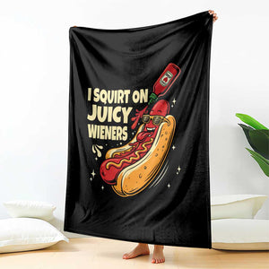 Funny I Squirt On Juicy Wieners Throw Blanket Inappropriate Dirty Adult Humor Hot Dog Joke TS11 Print Your Wear
