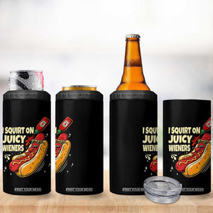 Funny I Squirt On Juicy Wieners 4 in 1 Can Cooler Tumbler Inappropriate Dirty Adult Humor Hot Dog Joke TS11 Print Your Wear