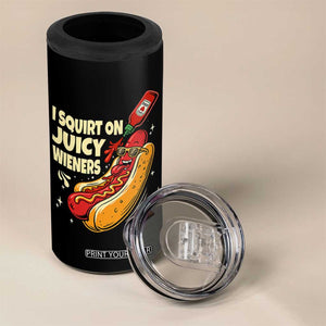 Funny I Squirt On Juicy Wieners 4 in 1 Can Cooler Tumbler Inappropriate Dirty Adult Humor Hot Dog Joke TS11 Print Your Wear