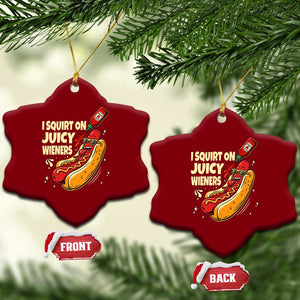 Funny I Squirt On Juicy Wieners Ceramic Ornament Inappropriate Dirty Adult Humor Hot Dog Joke TS11 Print Your Wear