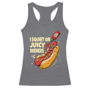 Funny I Squirt On Juicy Wieners Racerback Tank Top Inappropriate Dirty Adult Humor Hot Dog Joke TS11 Charcoal Print Your Wear