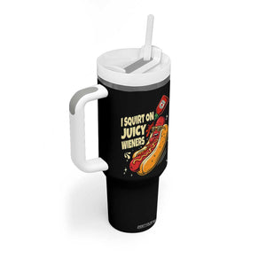 Funny I Squirt On Juicy Wieners Tumbler With Handle Inappropriate Dirty Adult Humor Hot Dog Joke TS11 Print Your Wear