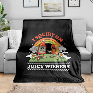 Funny I Squirt On Juicy Wieners Throw Blanket Adult Humor Dirty Gag Hot Dog Joke TS11 Print Your Wear