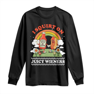 Funny I Squirt On Juicy Wieners Long Sleeve Shirt Adult Humor Dirty Gag Hot Dog Joke TS11 Black Print Your Wear