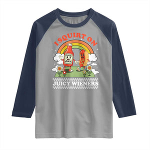 Funny I Squirt On Juicy Wieners Raglan Shirt Adult Humor Dirty Gag Hot Dog Joke TS11 Sport Gray Navy Print Your Wear