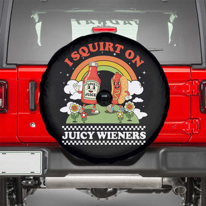 Funny I Squirt On Juicy Wieners Spare Tire Cover Adult Humor Dirty Gag Hot Dog Joke TS11 Black Print Your Wear