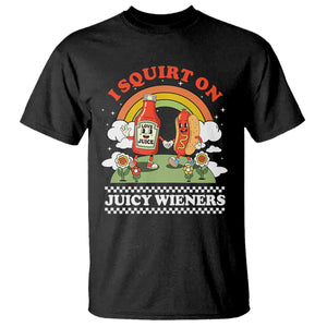 Funny I Squirt On Juicy Wieners T Shirt Adult Humor Dirty Gag Hot Dog Joke TS11 Black Print Your Wear