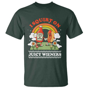 Funny I Squirt On Juicy Wieners T Shirt Adult Humor Dirty Gag Hot Dog Joke TS11 Dark Forest Green Print Your Wear
