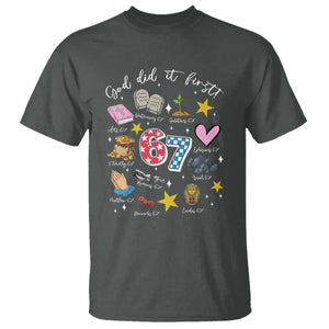 Funny 67 Christian T Shirt God Did It First Six Seven Meme Bible Verses TS11 Dark Heather Print Your Wear