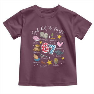 Funny 67 Christian Toddler T Shirt God Did It First Six Seven Meme Bible Verses TS11 Maroon Print Your Wear