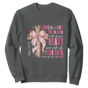 Christian Religious God Sweatshirt Love The Lord Your God With All Your Heart Bible Valentine's Day TS11 Dark Heather Print Your Wear