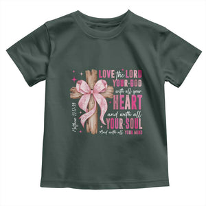 Christian Religious God Toddler T Shirt Love The Lord Your God With All Your Heart Bible Valentine's Day TS11 Dark Forest Green Print Your Wear