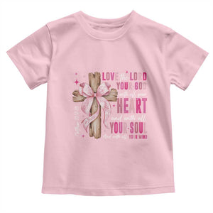 Christian Religious God Toddler T Shirt Love The Lord Your God With All Your Heart Bible Valentine's Day TS11 Light Pink Print Your Wear