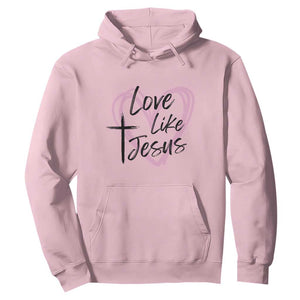 Love Like Jesus Hoodie Christian Religious God Valentine's Day Pink Heart TS11 Light Pink Print Your Wear