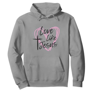 Love Like Jesus Hoodie Christian Religious God Valentine's Day Pink Heart TS11 Sport Gray Print Your Wear