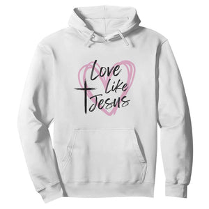 Love Like Jesus Hoodie Christian Religious God Valentine's Day Pink Heart TS11 White Print Your Wear