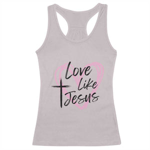 Love Like Jesus Racerback Tank Top Christian Religious God Valentine's Day Pink Heart TS11 Ice Gray Print Your Wear