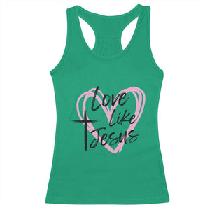 Love Like Jesus Racerback Tank Top Christian Religious God Valentine's Day Pink Heart TS11 Irish Green Print Your Wear