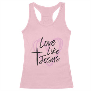 Love Like Jesus Racerback Tank Top Christian Religious God Valentine's Day Pink Heart TS11 Light Pink Print Your Wear