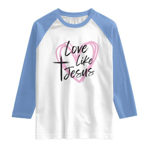 Love Like Jesus Raglan Shirt Christian Religious God Valentine's Day Pink Heart TS11 White Carolina Blue Print Your Wear