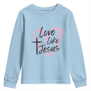Love Like Jesus Youth Sweatshirt Christian Religious God Valentine's Day Pink Heart TS11 Light Blue Print Your Wear