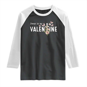 Christian Religious God Valentine's Day Raglan Shirt Jesus Is My Valentine Rose Flowers TS11 Black White Print Your Wear