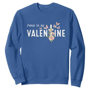 Christian Religious God Valentine's Day Sweatshirt Jesus Is My Valentine Rose Flowers TS11 Royal Blue Print Your Wear