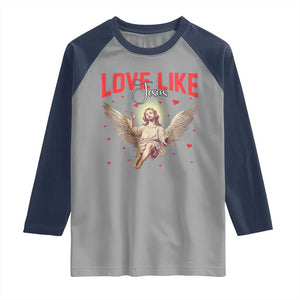 Funny Love Like Jesus Valentine's Day Raglan Shirt Christian Religious Cupid God Bible Verses TS11 Sport Gray Navy Print Your Wear