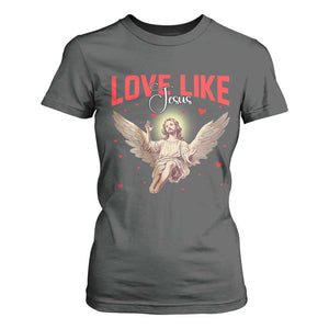 Funny Love Like Jesus Valentine's Day T Shirt For Women Christian Religious Cupid God Bible Verses TS11 Dark Heather Print Your Wear