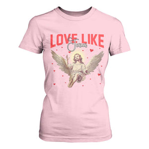 Funny Love Like Jesus Valentine's Day T Shirt For Women Christian Religious Cupid God Bible Verses TS11 Light Pink Print Your Wear