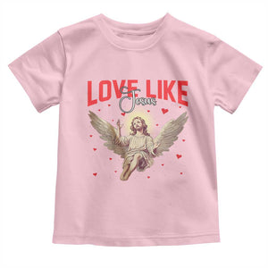 Funny Love Like Jesus Valentine's Day Toddler T Shirt Christian Religious Cupid God Bible Verses TS11 Light Pink Print Your Wear