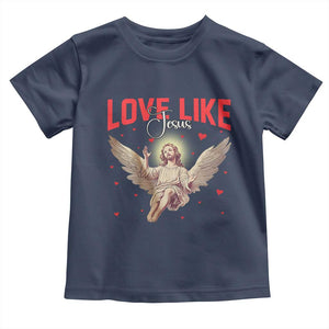 Funny Love Like Jesus Valentine's Day Toddler T Shirt Christian Religious Cupid God Bible Verses TS11 Navy Print Your Wear