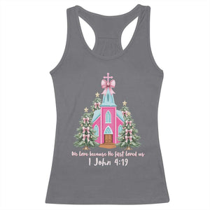 Christian Religious God Valentine's Day Racerback Tank Top We Love Because He First Loved Us Bible Verse TS11 Charcoal Print Your Wear