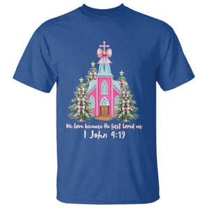 Christian Religious God Valentine's Day T Shirt We Love Because He First Loved Us Bible Verse TS11 Royal Blue Print Your Wear