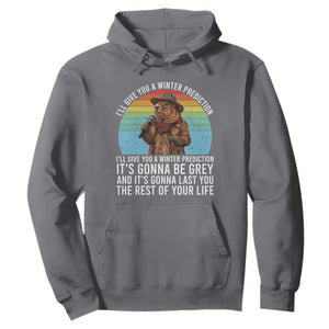 Funny Groundhog Day Hoodie I Will Give You A Winter Prediction Woodchuck Movie TS11 Charcoal Print Your Wear