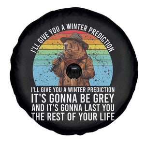 Funny Groundhog Day Spare Tire Cover I Will Give You A Winter Prediction Woodchuck Movie TS11 Print Your Wear