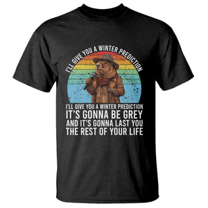 Funny Groundhog Day T Shirt I Will Give You A Winter Prediction Woodchuck Movie TS11 Black Print Your Wear