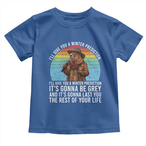 Funny Groundhog Day Toddler T Shirt I Will Give You A Winter Prediction Woodchuck Movie TS11 Royal Blue Print Your Wear
