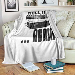 Well Its Groundhog Day Again Throw Blanket Funny Woodchuck Groundhog TS11 Print Your Wear