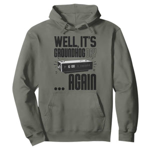 Well Its Groundhog Day Again Hoodie Funny Woodchuck Groundhog TS11 Military Green Print Your Wear