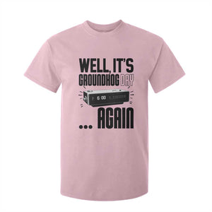 Well Its Groundhog Day Again T Shirt For Kid Funny Woodchuck Groundhog TS11 Light Pink Print Your Wear